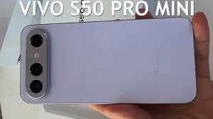 Vivo S50 Pro Mini второй обзор на русском