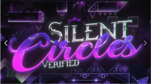 Silent Circles / Geometry Dash