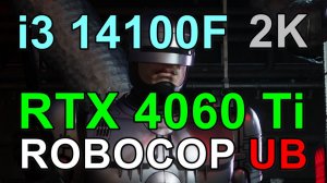 i3 14100F + RTX 4060 Ti 8GB в ROBOCOP UNFINISHED BUSINESS 2K