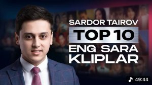 Sardor Tairov - Eng Sara Kliplar TOP 10 (Official Music Video) #2025