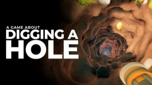 A Game About Digging A Hole™