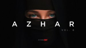 Dark Arabic Bass House  Ethnic Deep House Mix 'AZHAR Vol.6'
