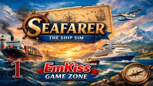 Seafarer: The Ship Sim - Новый капитан EmKiss #1