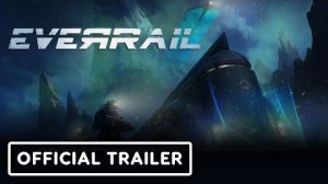 EverRail - Официальный анонсирующий трейлер | Official Announcement Trailer