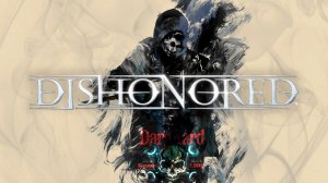 Dishonored PS5. 1. Прохождение 4K UltraHD 2160p Без Комментариев!