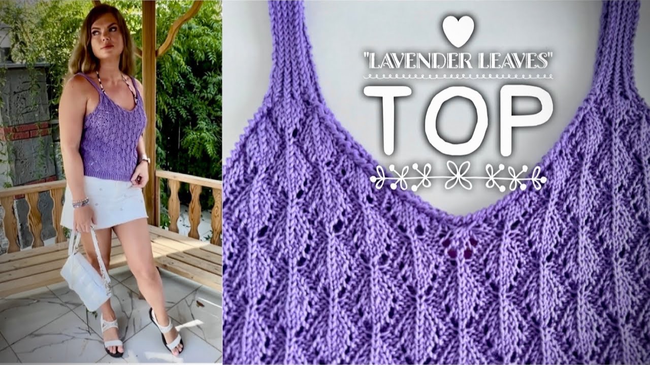 ЭТО БОМБА! СТИЛЬНАЯ МАЙКА СПИЦАМИ "LAVENDER LEAVES" KNITTING BEAUTIFUL TOP смотреть онлайн