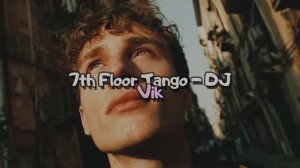 Танго для девушки с 7-го этажа  - DJ Vik