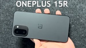 Oneplus 15R первый обзор на русском