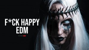 F%CK HAPPY EDM | Dark Electro / Industrial Techno / Dark Clubbing Mix 2025