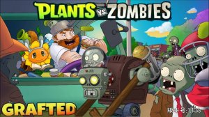 Plants vs Zombies PvZ Grafted Mod Растения против Зомби ПвЗ Мод