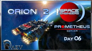 Space Engineers ORION 2 🌌 s06 Вах какой ион!🌌 Prometeus Server 🪐