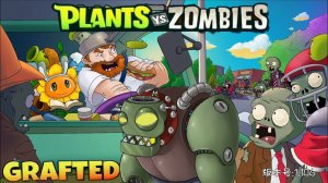 Plants vs Zombies PvZ Grafted Mod Растения против Зомби ПвЗ Мод