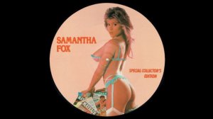 Samantha Fox ~ More,More,More Love To Love You Baby  {Ultimix Version}