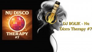 DJ BOLIK - Nu Disco Therapy #7