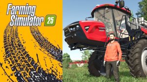 Самоходный опрыскиватель Case IH Patriot 4450 / Farming Simulator 25 🐄🌻🌽