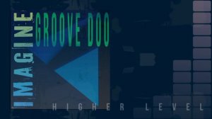Groove Doo - Higher Level