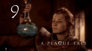 A Plague Tale Innocence➤Прохождение на 100%, русская локализация(РС)#9: Всё, что осталось!