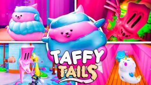 Тейлз Таффи Обновление - Новые Мостры и Игровой Режим ПВП