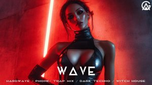 Wave / Hardwave / Phonk/ Trap Mix / Dark Techno / Witch House / Dark Ambient / Dark Clubbing