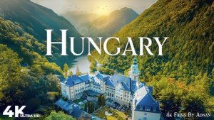 Венгрия 4K - живописные и невероятные пейзажи