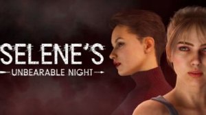 Sellen'sUnbearable Night/Серия№2Новый ужас