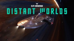 Elite Dangerous: Distant Worlds (cinematic)