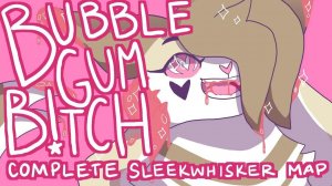 Bubblegum B!tch ~ Complete Sleekwhisker Map (tysm for 240+ subs!) (КОТЫ ВОИТЕЛИ МАП ПЕРЕЗАЛИВ)