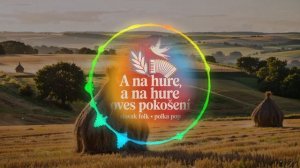 A na hure a na hure oves pokošeni - Slovak Folk
