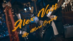Alex Volt - No More Crying (Official Music Video)