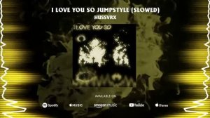 HUSSVRX - I LOVE YOU SO JUMPSTYLE (Slowed) 💫 ELECTRONIC BREAKBEATS PHONK