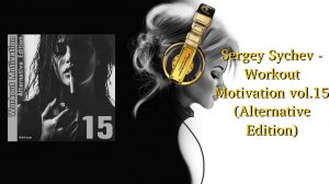 Sergey Sychev - Workout Motivation vol.15 (Alternative Edition)