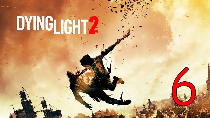 Прохождение Dying Light 2 Stay Human #6 Вдруг из Подворотни смотреть онлайн