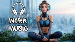 Музыка для работы и учёбы | Инструментальный фон в стиле чиллстеп | Максимальная продуктивность