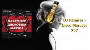 DJ Ramirez - Disco Marusya 757
