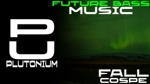 Cospe - Fall [Future Bass]