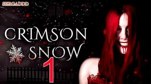 Crimson Snow  | ПРОХОЖДЕНИЕ №1 СТРИМ!