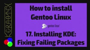 17 Установка KDE: Исправление сбойных пакетов - Как установить Gentoo Linux