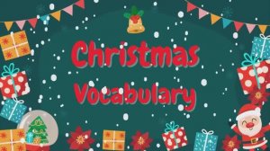 Learn Christmas Vocabulary for Kids 🎄 20 Christmas Words _ English for Children