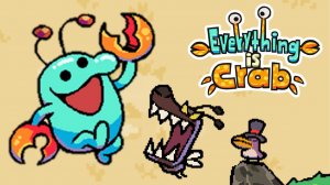 МНОГООБЕЩАЮЩИЙ ЭКШЕН-РОГАЛИК - Everything is Crab