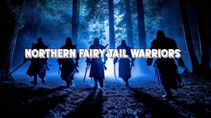 Northern fairy tail warriors