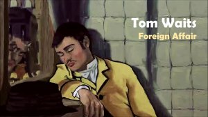 Tom Waits — Foreign Affair