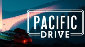 Пробуем поиграть в Pacific Drive