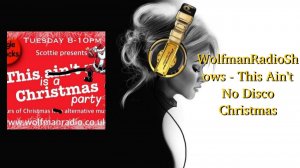 WolfmanRadioShows - This Ain't No Disco Christmas