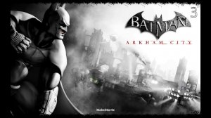 Batman: Arkham City - Часть 3: Музей