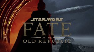 Star Wars Fate Of The Old Republic - Official Cinematic Trailer (2026)