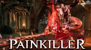 НОВЫЙ ПЕЙНКИЛЛЕР ▶ Painkiller 2025 #1