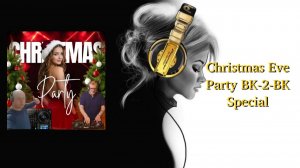 Christmas Eve Party BK-2-BK Special