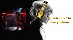 Nightclub - The Every Infernal