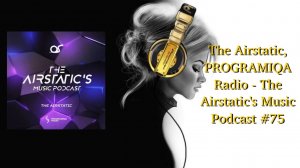 The Airstatic, PROGRAMIQA Radio - The Airstatic's Music Podcast #75