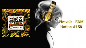 Firevolt - EDM Nation #150